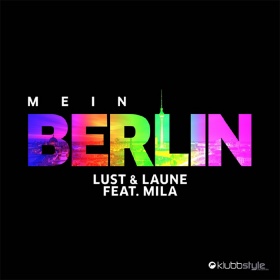 LUST & LAUNE FEAT. MILA - MEIN BERLIN